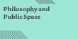 Philosophy of Public Space